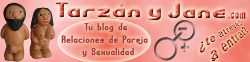 Tarzán y Jane, tu Blog de Relaciones de Pareja y Sexualidad